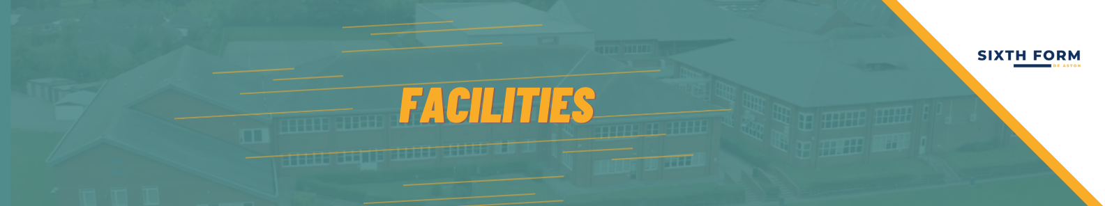 Page Header 6th form Facilities ©DeAstonSchool
