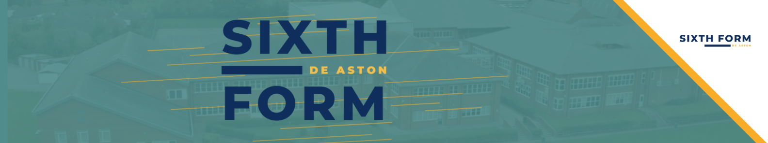 Page Header Sixth form ©DeAstonSchool